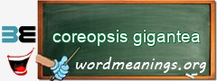 WordMeaning blackboard for coreopsis gigantea